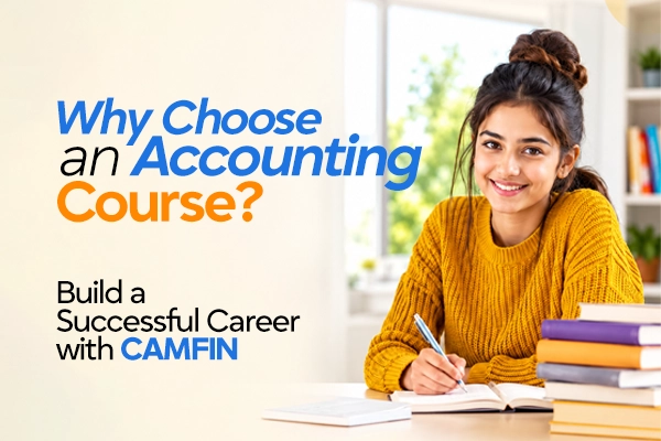 Why Choose an Accounting Course? Build a Successful Career with CAMFIN